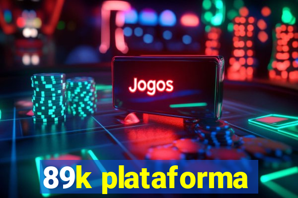 89k plataforma